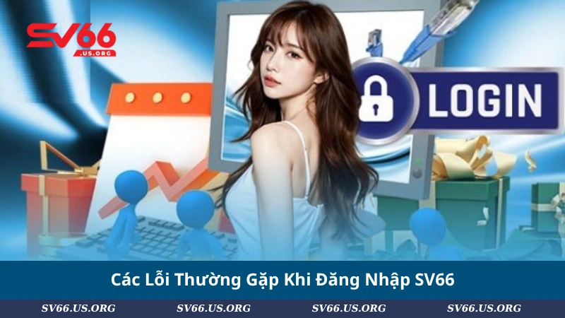 Các Lỗi Thường Gặp Khi Đăng Nhập SV66