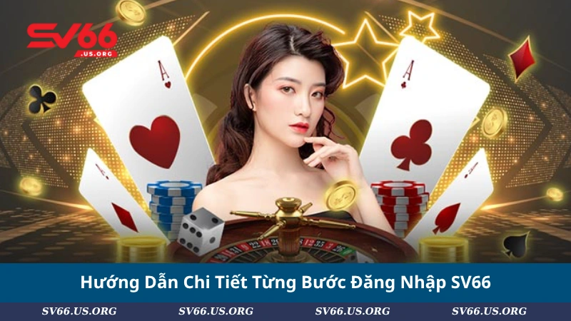 Hướng Dẫn Chi Tiết Từng Bước Đăng Nhập SV66
