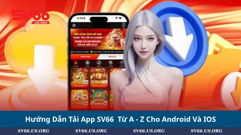 Hướng Dẫn Tải App SV66 Từ A - Z Cho Android Và IOS