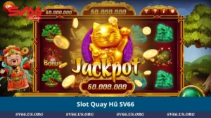 Slot Quay Hũ SV66