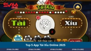 Top 5 App Tài Xỉu Online 2025