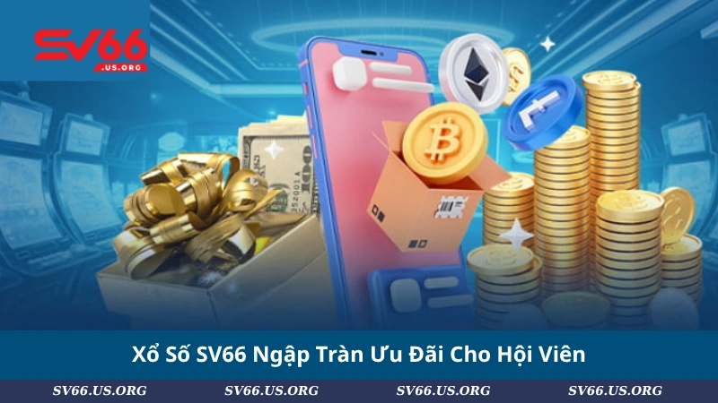 Xổ Số SV66 Ngập Tràn Ưu Đãi Cho Hội Viên